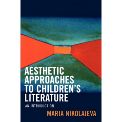 Aesthetic Approaches to Children's Literature: An Introduction