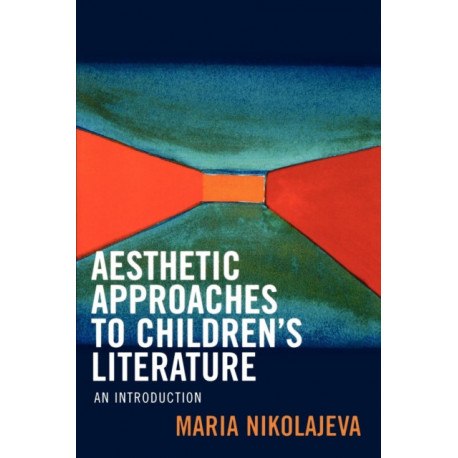Aesthetic Approaches to Children's Literature: An Introduction