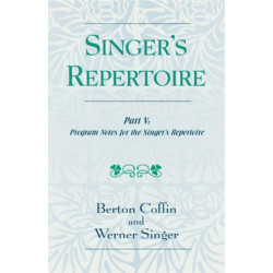 The Singer's Repertoire, Part V: Program Notes for the Singer's Repertoire