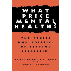 What Price Mental Health?: The Ethics and Politics of Setting Priorities
