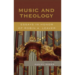Music and Theology: Essays in Honor of Robin A. Leaver