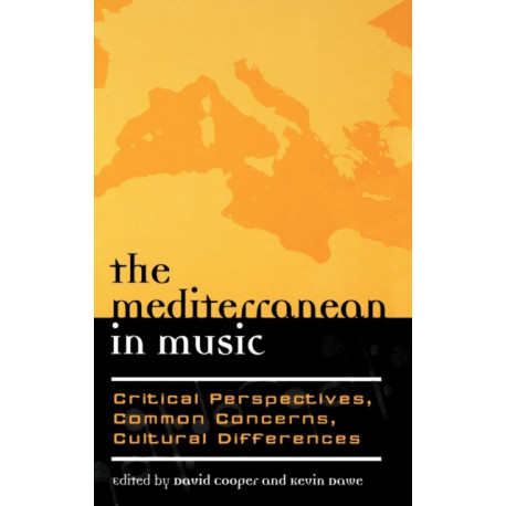 The Mediterranean in Music: Critical Perspectives, Common Concerns, Cultural Differences