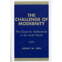 The Challenge of Modernity: The Quest for Authenticity in the Arab World
