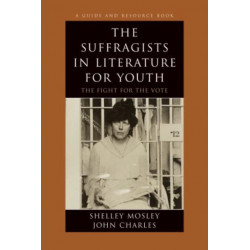 The Suffragists in Literature for Youth: The Fight for the Vote