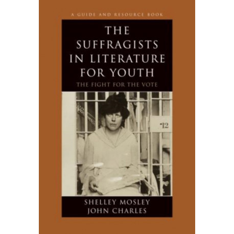 The Suffragists in Literature for Youth: The Fight for the Vote