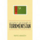 Historical Dictionary of Turkmenistan