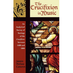 The Crucifixion in Music: An Analytical Survey of Settings of the Crucifixus between 1680 and 1800