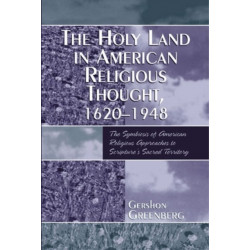 The Holy Land in American Religious Thought, 1620-1948