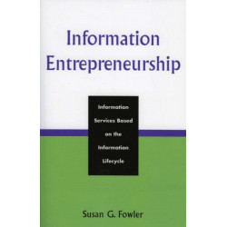 Information Entrepreneurship: Information Services Based on the Information Lifecycle