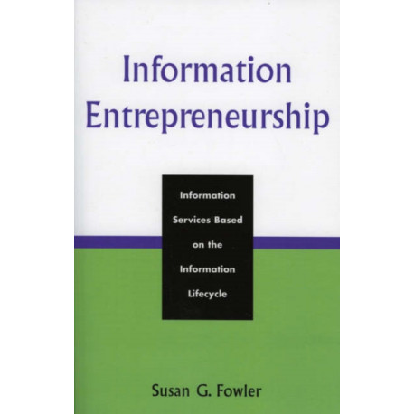 Information Entrepreneurship: Information Services Based on the Information Lifecycle