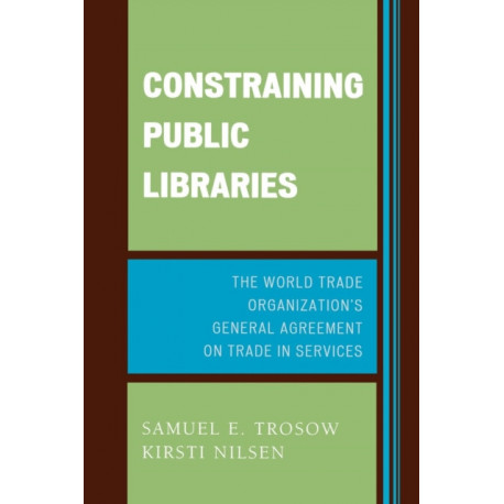 Constraining Public Libraries: The World Trade Organization's General Agreement on Trade in Services