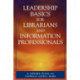 Leadership Basics for Librarians and Information Professionals