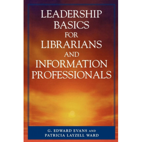 Leadership Basics for Librarians and Information Professionals