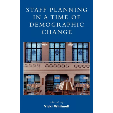 Staff Planning in a Time of Demographic Change