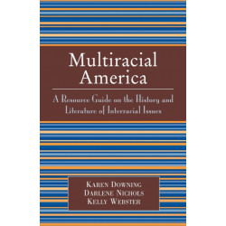 Multiracial America: A Resource Guide on the History and Literature of Interracial Issues