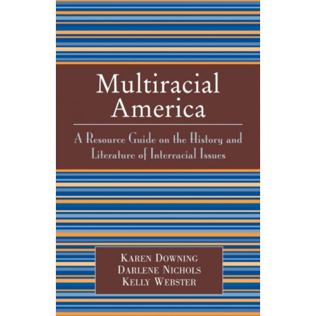Multiracial America: A Resource Guide on the History and Literature of Interracial Issues
