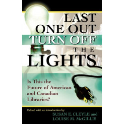 Last One Out Turn Off the Lights: Is This the Future of American and Canadian Libraries?
