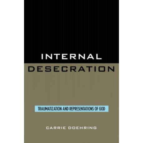 Internal Desecration: Traumatization and Representations of God