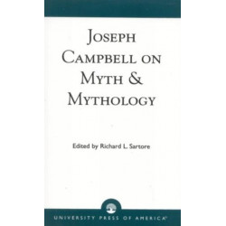 Joseph Campbell on Myth and Mythology