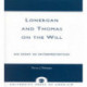 Lonergan and Thomas on the Will: An Essay in Interpretation