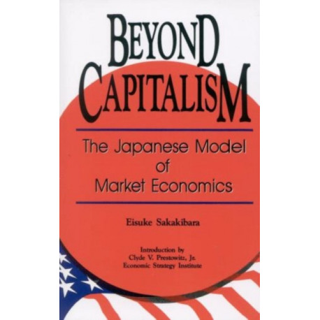 Beyond Capitalism: The Japanese Model of Market Economics