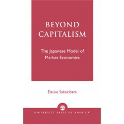 Beyond Capitalism: The Japanese Model of Market Economics