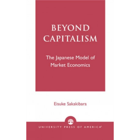 Beyond Capitalism: The Japanese Model of Market Economics