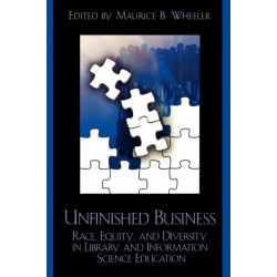 Unfinished Business: Race, Equity and Diversity in Library and Information Science Education