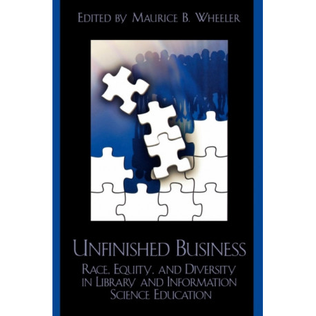 Unfinished Business: Race, Equity and Diversity in Library and Information Science Education