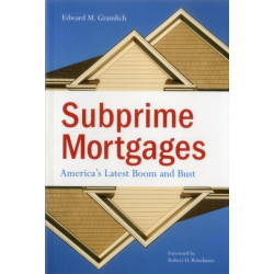 Subprime Mortgages: America's Latest Boom and Bust