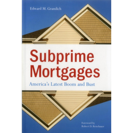 Subprime Mortgages: America's Latest Boom and Bust