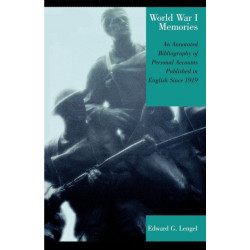 World War I Memories: An Annotated Bibliography of Personal Accounts Published in English Since 1919