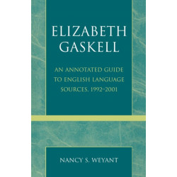 Elizabeth Gaskell: An Annotated Guide to English Language Sources, 1992-2001