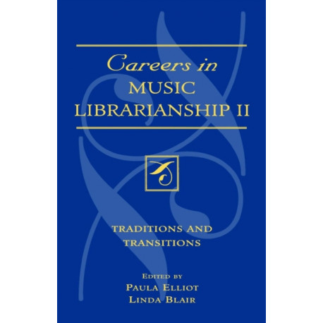 Careers in Music Librarianship II: Traditions and Transitions