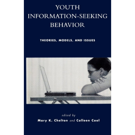 Youth Information Seeking Behavior: Theories, Models, and Issues