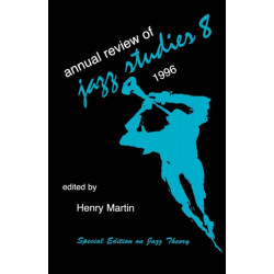 Annual Review of Jazz Studies 8: 1996: Special Edition on Jazz Theory