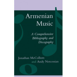 Armenian Music: A Comprehensive Bibliography and Discography