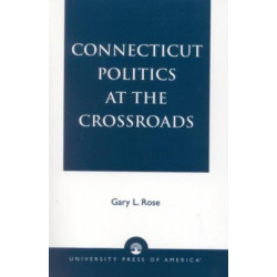 Connecticut Politics at the Crossroads