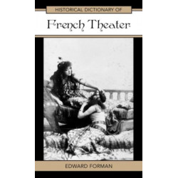 Historical Dictionary of French Theater