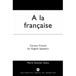 A la Francaise: Correct French for English Speakers