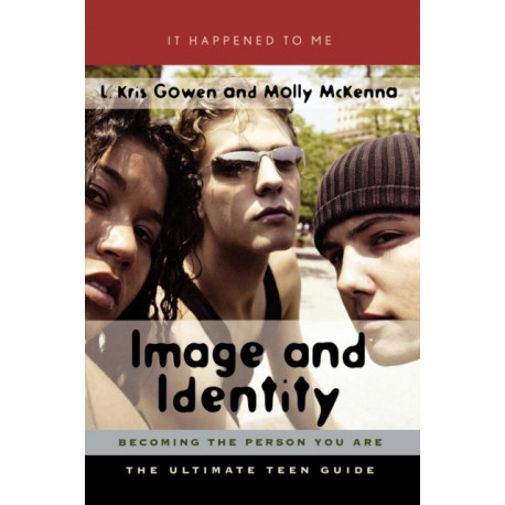 Image and Identity: Becoming the Person You Are