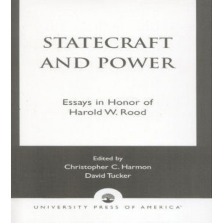 Statecraft and Power: Essays in Honor of Harold W. Rood