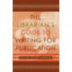 The Librarian's Guide to Writing for Publication
