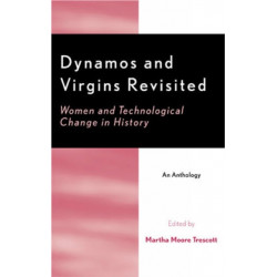 Dynamos and Virgins Revisited: Women and Technological Change in History