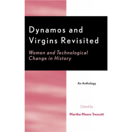 Dynamos and Virgins Revisited: Women and Technological Change in History