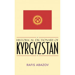 Historical Dictionary of Kyrgyzstan