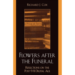 Flowers After the Funeral: Reflections on the Post 9/11 Digital Age