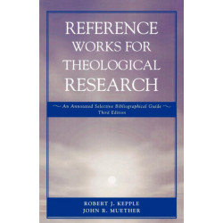 Reference Works for Theological Research: An Annotated Selective Bibliographical Guide