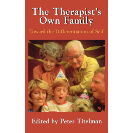 The Therapists Own Family: Toward the Differentiation of Self