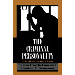 The Criminal Personality: The Drug User, Volume III